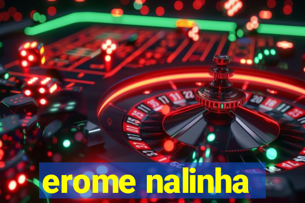 erome nalinha